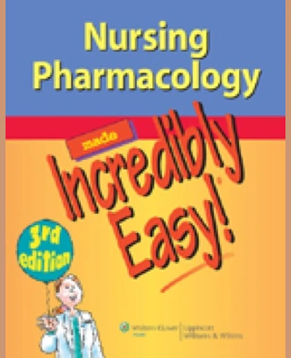 Nursing Pharmacology Made Incredibly Easy
