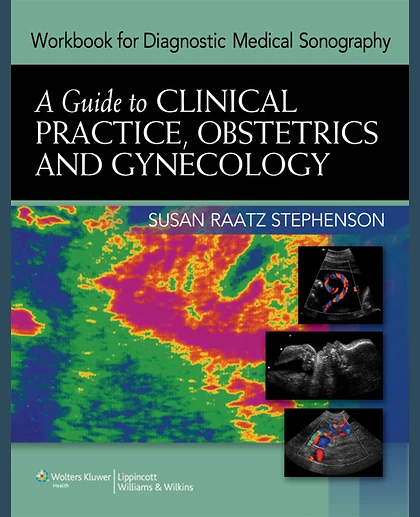 Workbook for Diagnostic Medical Sonography: A Guide to Clinical Practice Obstetrics and Gynecology