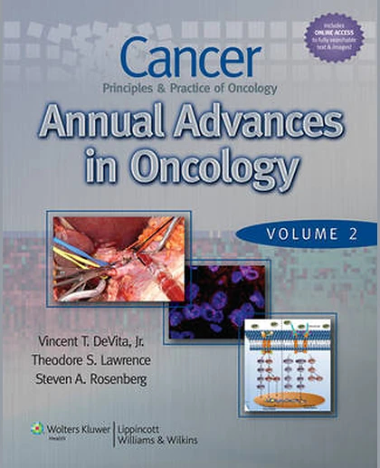 Cancer: Principles & Practice of Oncology: Annual Advances in Oncology