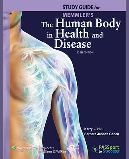Study Guide for Memmler's The Human Body in Health and Disease, 12th Edition