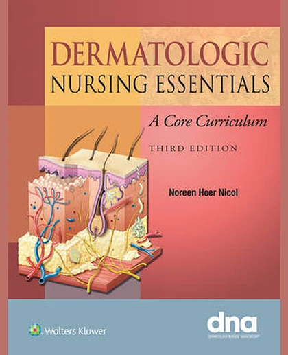 Dermatologic Nursing Essentials: A Core Curriculum
