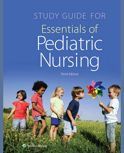 Study Guide for Essentials of Pediatric Nursing