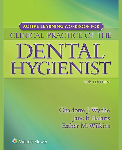 Active Learning Workbook for Clinical Practice of the Dental Hygienist: .