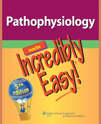 Pathophysiology Made Incredibly Easy!