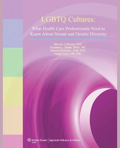 LGBTQ Cultures: What Health Care Professionals Need to Know about Sexual and Gender Diversity
