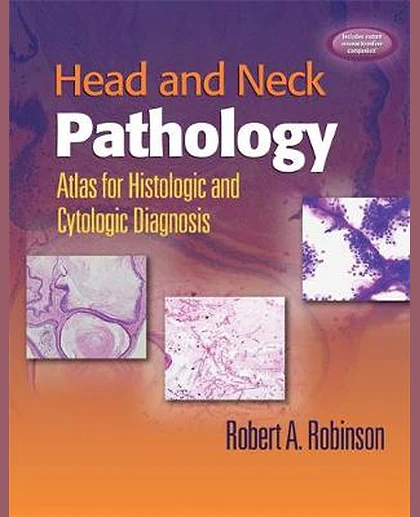 Head and Neck Pathology: Atlas for Histologic and Cytologic Diagnosis
