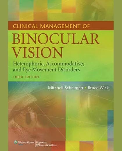 Clinical Management of Binocular Vision: Heterophoric, Accommodative, and Eye Movement Disorders