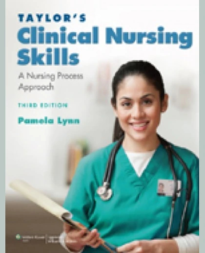 Taylor's Clinical Nursing Skills: A Nursing Process Approach