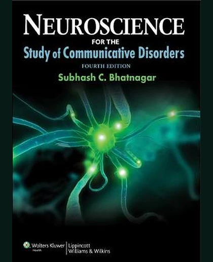 Neuroscience for the Study of Communicative Disorders