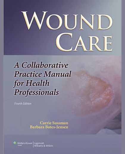 Wound Care: A Collaborative Practice Manual for Health Professionals