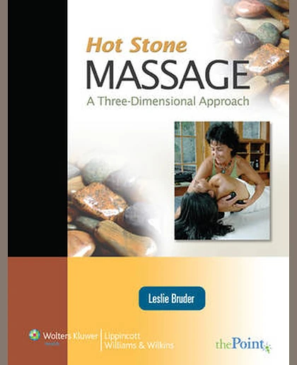 Hot Stone Massage: A Three Dimensional Approach: .