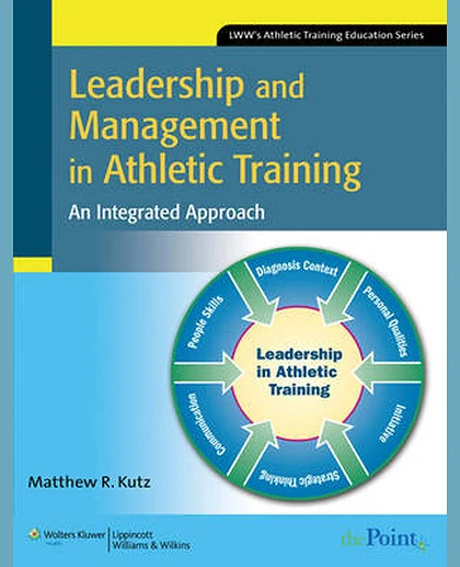 Leadership and Management in Athletic Training: An Integrated Approach