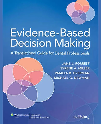 Evidence-based Decision Making: A Translational Guide for Dental Professionals