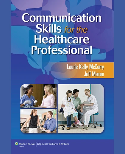 Communication Skills for the Healthcare Professional: .