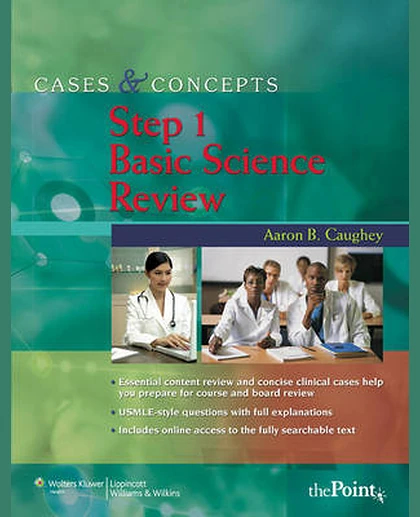 Cases and Concepts: Basic science review. Step 1