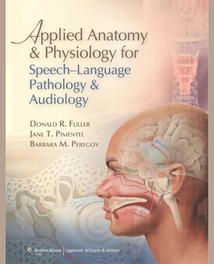 Applied Anatomy & Physiology for Speech-language Pathology & Audiology