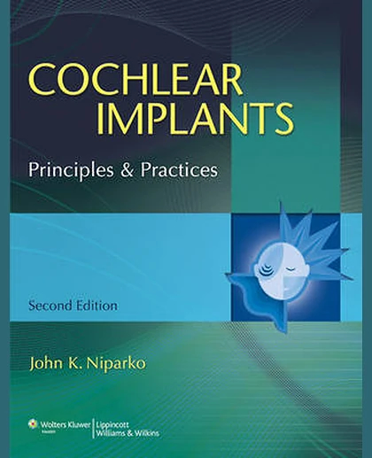 Cochlear Implants: Principles & Practices