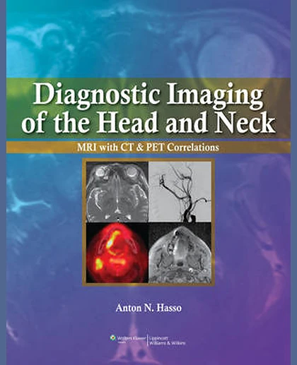 Diagnostic Imaging of the Head and Neck: MRI with CT & PET Correlations