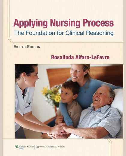 Applying Nursing Process: The Foundation for Clinical Reasoning