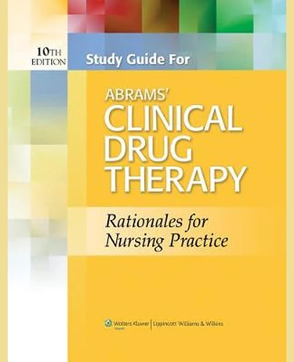 Study Guide for Abrams' Clinical Drug Therapy