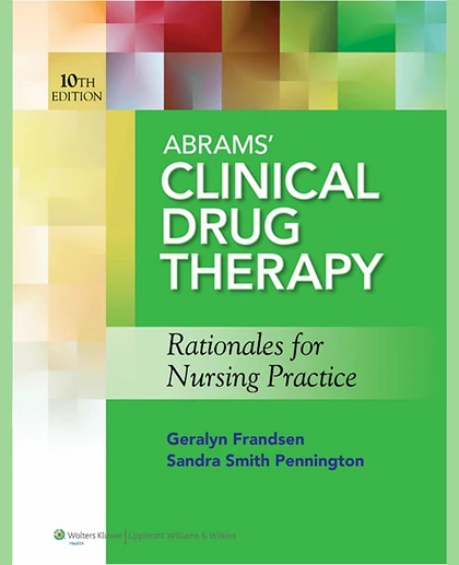 Abrams' Clinical Drug Therapy: Rationales for Nursing Practice