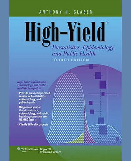 High-yield Biostatistics, Epidemiology, & Public Health