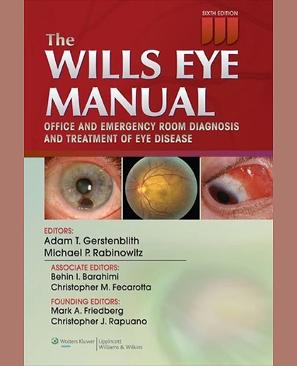 The Wills Eye Manual: Office and Emergency Room Diagnosis and Treatment of Eye Disease