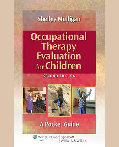 Occupational Therapy Evaluation for Children : a Pocket Guide