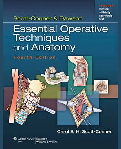 Scott-Conner & Dawson: Essential Operative Techniques and Anatomy