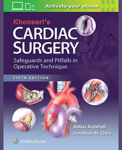 Khonsari's Cardiac Surgery: Safeguards and Pitfalls in Operative Technique