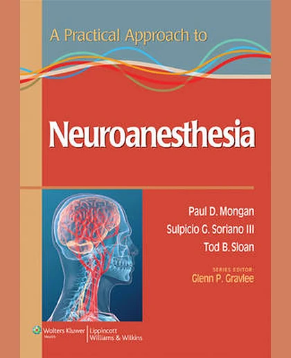 A Practical Approach to Neuroanesthesia