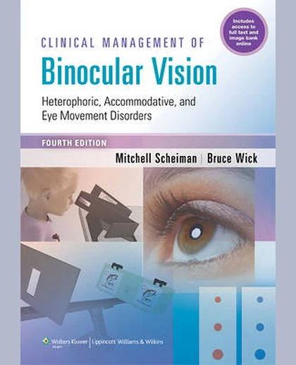 Clinical Management of Binocular Vision: Heterophoric, Accommodative, and Eye Movement Disorders