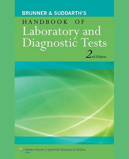 Brunner & Suddarth's Handbook of Laboratory and Diagnostic Tests