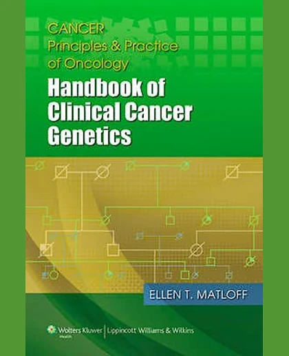 Cancer Principles and Practice of Oncology: Handbook of Clinical Cancer Genetics