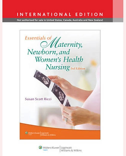 Essentials of Maternity, Newborn, & Women's Health Nursing