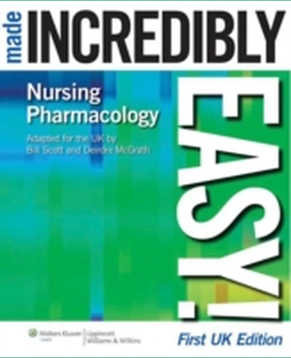 Nursing Pharmacology Made Incredibly Easy!