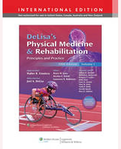 DeLisa's Physical Medicine & Rehabilitation: Principles and Practice , Volume 1