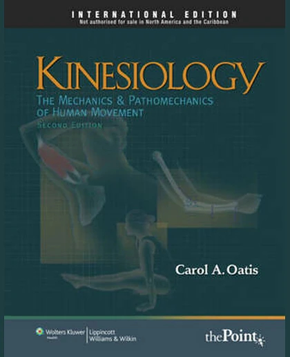 Kinesiology: The Mechanics and Pathomechanics of Human Movement