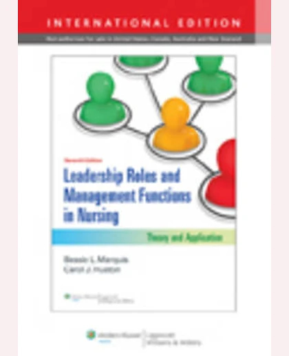 Leadership Roles and Management Functions in Nursing: Theory and Application