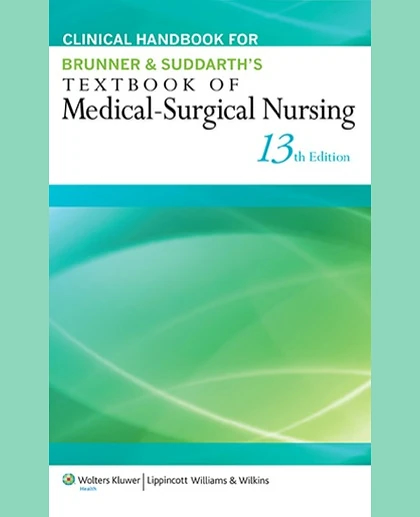 Clinical Handbook for Brunner & Suddarth's Textbook of Medical-surgical Nursing