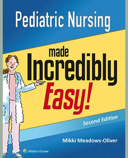 Pediatric Nursing Made Incredibly Easy