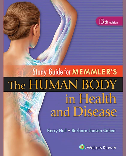 Study Guide for Memmler's The Human Body in Health and Disease, 13th Edition