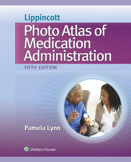 Lippincott Photo Atlas of Medication Administration