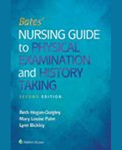 Bates' Nursing Guide to Physical Examination and History Taking