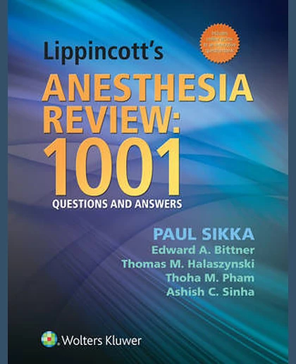Lippincott's Anesthesia Review: 1001 Questions and Answers