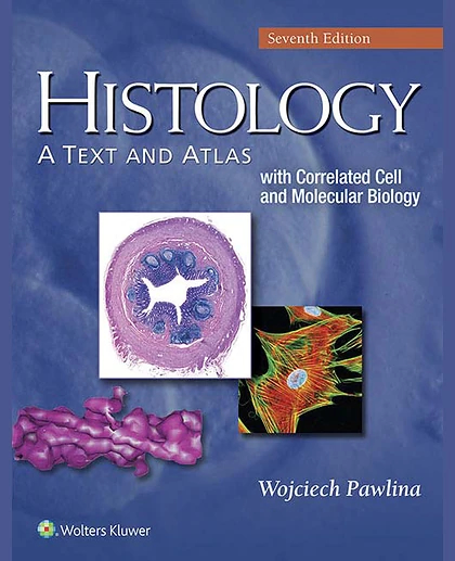 Histology: A Text and Atlas : with Correlated Cell and Molecular Biology