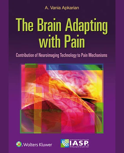 The Brain Adapting with Pain: Contribution of Neuroimaging Technology to Pain Mechanisms