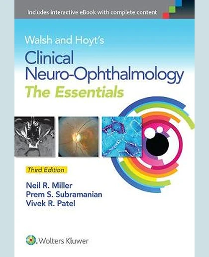 Walsh & Hoyt's Clinical Neuro-Ophthalmology: The Essentials