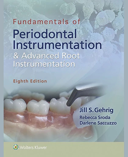 Fundamentals of Periodontal Instrumentation & Advanced Root Instrumentation