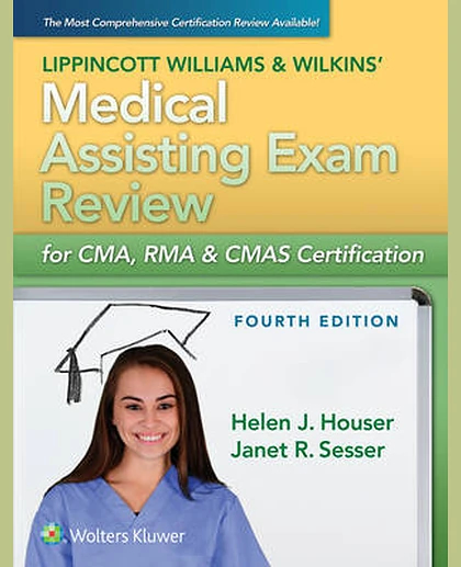 Lippincott Williams & Wilkins' Medical Assisting Exam Review for CMA, RMA & CMAS Certification: .